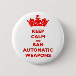 BADGE ROND 5 CM GARDEZ LES ARMES AUTOMATIQUES DE CALME ET