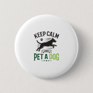 Badge Rond 5 Cm Gardez votre calme et caressez un chien Design de