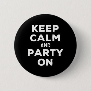 Badge Rond 5 Cm Gardez votre calme et faites la fête Funny Happy M