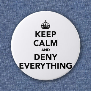 Badge Rond 5 Cm Gardez votre calme et niez tout