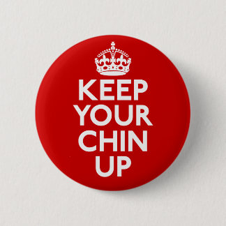 Badge Rond 5 Cm Gardez votre Chin vers le haut de bouton