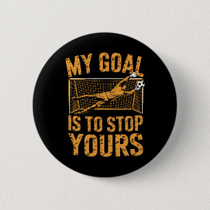 Badge Rond 5 Cm Gardien De But Et Joueur De Football, Mon Objectif