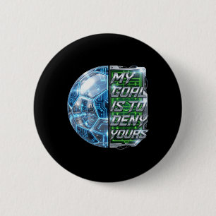 Badge Rond 5 Cm Gardiens de but drôles de football Mon but est de