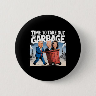 Badge Rond 5 Cm Garge pour Trump 2024 Drôle de moment pour sortir
