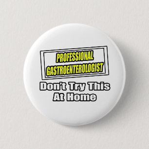 Badge Rond 5 Cm Gastroentérologue professionnel...Plaisanterie