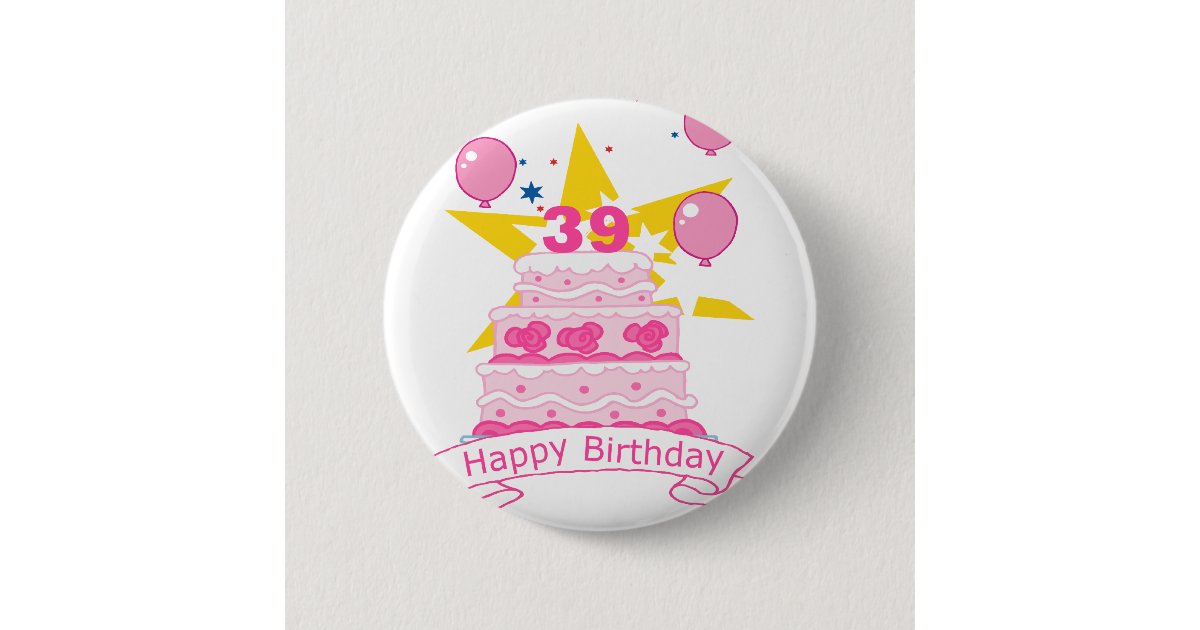 Badge Rond 5 Cm Gateau D Anniversaire De 39 Ans Zazzle Fr