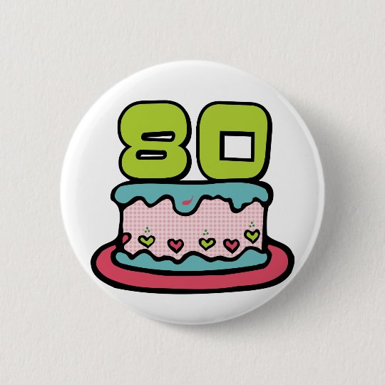 Badge Rond 5 Cm Gateau D Anniversaire De 80 Ans Zazzle Fr