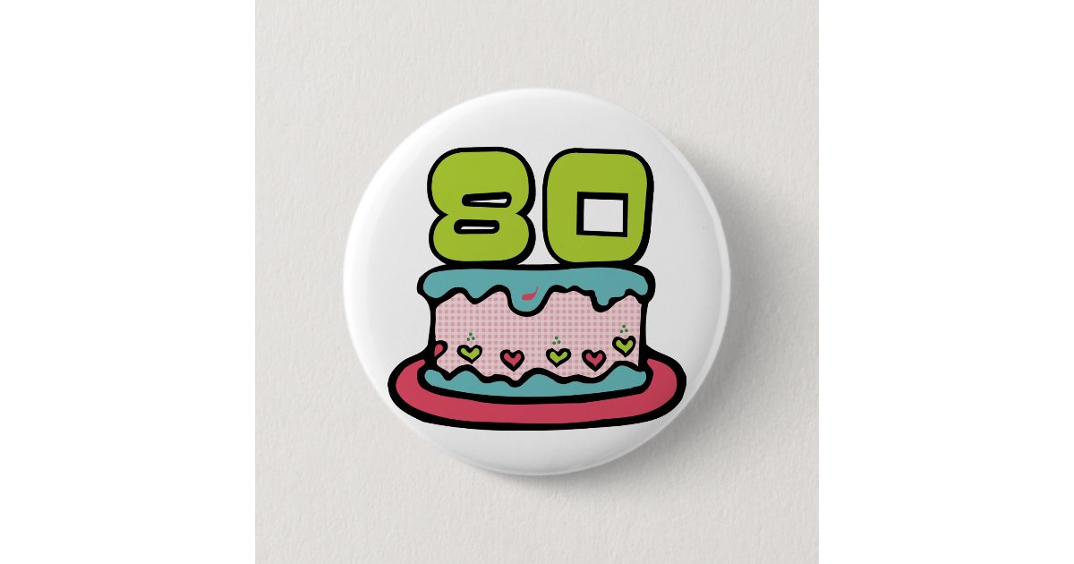 Badge Rond 5 Cm Gateau D Anniversaire De 80 Ans Zazzle Fr