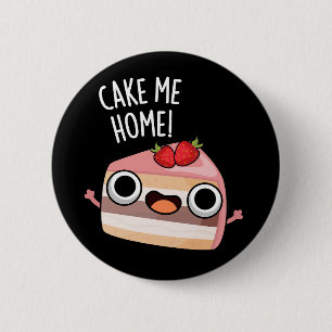 Badge Rond 5 Cm Gâteau Me Home Blague de Nourriture Drôle Fond Som