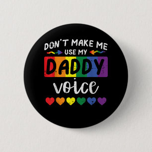 Badge Rond 5 Cm Gay Ne Me Force Pas À Utiliser La Voix De Papa