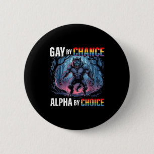 Badge Rond 5 Cm Gay par hasard Alpha Choice Funny Wolf Alpha Lgbtq