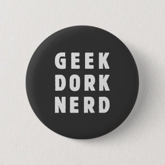 Badge Rond 5 Cm Geek, dork, ballot (et l'aimer)