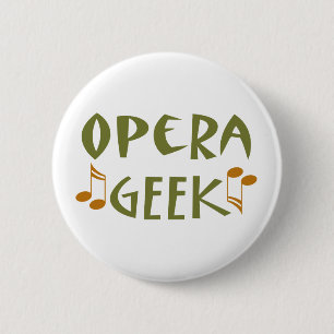 Badge Rond 5 Cm Geek drôle d'opéra