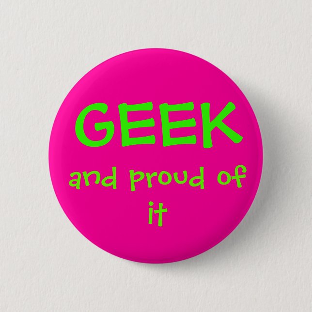Badge Rond 5 Cm Geek et fier de lui (Devant)