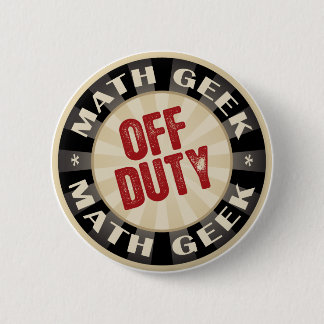 Badge Rond 5 Cm Geek qui n'est pas de service de maths