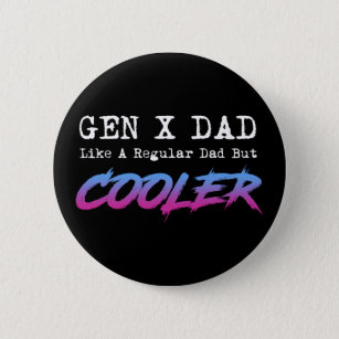 Badge Rond 5 Cm Gen X Dad