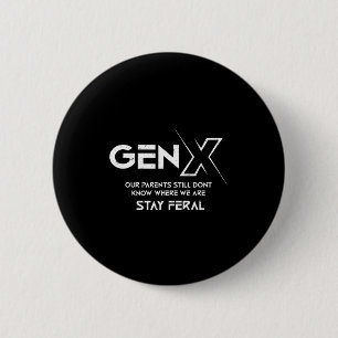 Badge Rond 5 Cm Gen X Nos parents ne savent toujours pas où nous s
