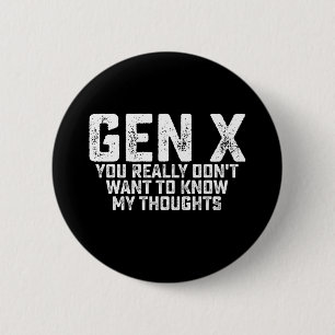 Badge Rond 5 Cm Gen X Vous ne voulez vraiment pas connaître mes pe
