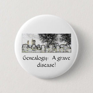 BADGE ROND 5 CM GÉNÉALOGIE :  UNE MALADIE GRAVE
