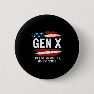 Badge Rond 5 Cm Génération X Beaucoup De Souvenirs Aucune Preuve H