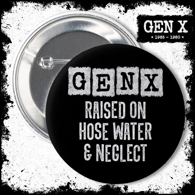 Badge Rond 5 Cm Génération X Gen X Élevée Sur L'Eau Du Tuyau Et Né (Créateur téléchargé)