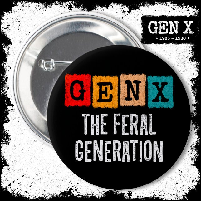 Badge Rond 5 Cm Génération X Gen Xer Gen X Génération Feral (Créateur téléchargé)