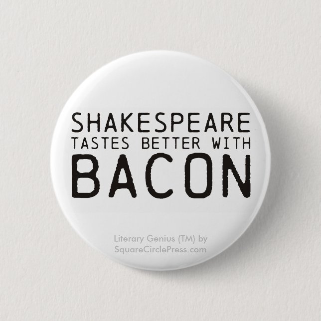 Badge Rond 5 Cm Génie littéraire : Shakespeare avec le lard (Devant)