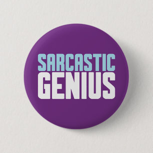 Badge Rond 5 Cm Génie Sarcastique.