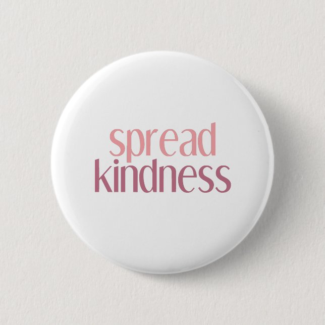 Badge Rond 5 Cm gentillesse de propagation Kindness toujours gagne (Devant)