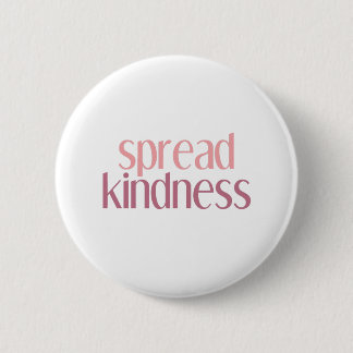 Badge Rond 5 Cm gentillesse de propagation Kindness toujours gagne