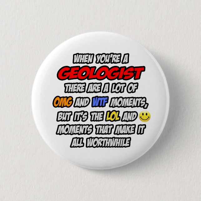 Badge Rond 5 Cm Géologue... OMG WTF LOL (Devant)