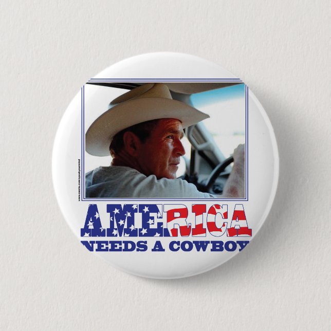 Badge Rond 5 Cm George W Bush - l'Amérique a besoin d'un cowboy (Devant)
