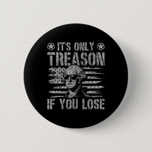 Badge Rond 5 Cm George Washington Est La Seule Trahison Si Vous Pe