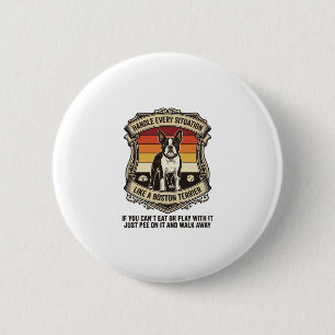 Badge Rond 5 Cm Gérer chaque situation Boston Terrier Chien Couche