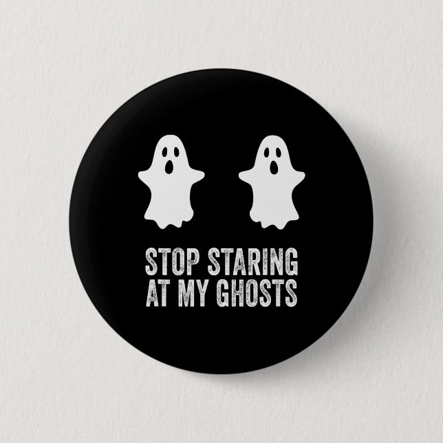 Badge Rond 5 Cm Ghost Boo Arrêtez De Monter À Mes Fantômes Breast  (Devant)