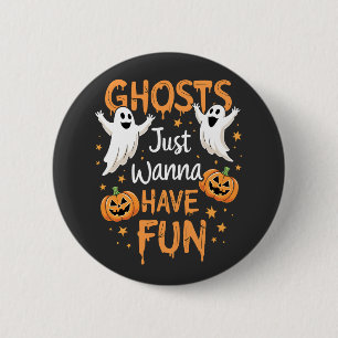 Badge Rond 5 Cm Ghosts just Wanna S'Amuser Éffrayant Halloween Gho