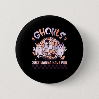 Badge Rond 5 Cm Ghouls veut juste avoir un costume d'Halloween rét