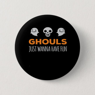Badge Rond 5 Cm Ghouls veut juste s'amuser Automne esthétique
