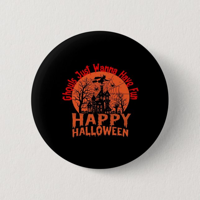 Badge Rond 5 Cm Ghouls veut juste s'amuser - Ghoul-Tastic Hallowee (Devant)