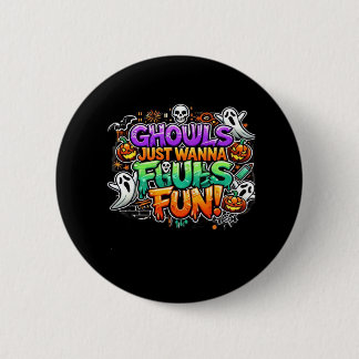 Badge Rond 5 Cm Ghouls veut juste s'amuser - Gouls d'automne