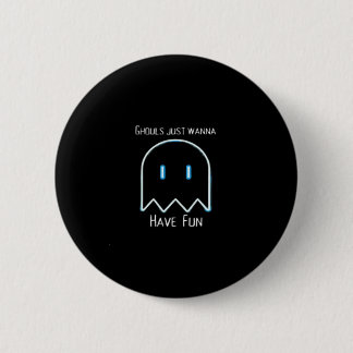 Badge Rond 5 Cm Ghouls veut juste s'amuser - Halloween Saison