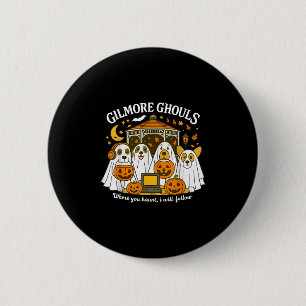 Badge Rond 5 Cm Gilmore Ghouls Où vous hantez je suivrai Hallo