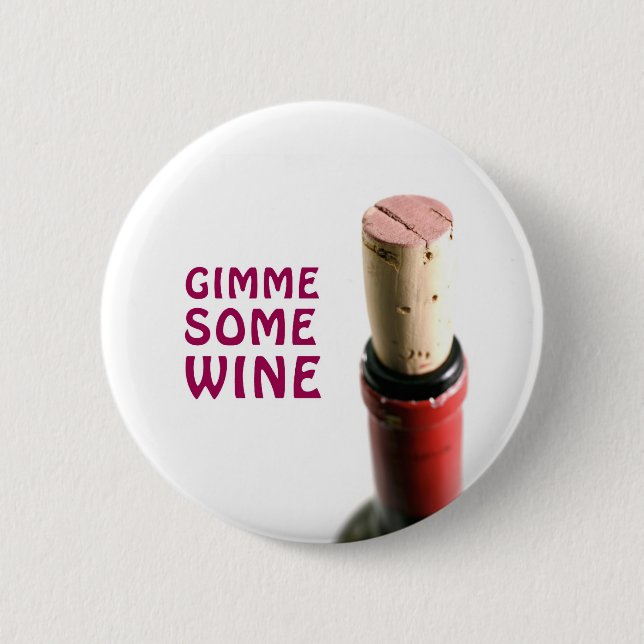 Badge Rond 5 Cm Gimme du vin (Devant)
