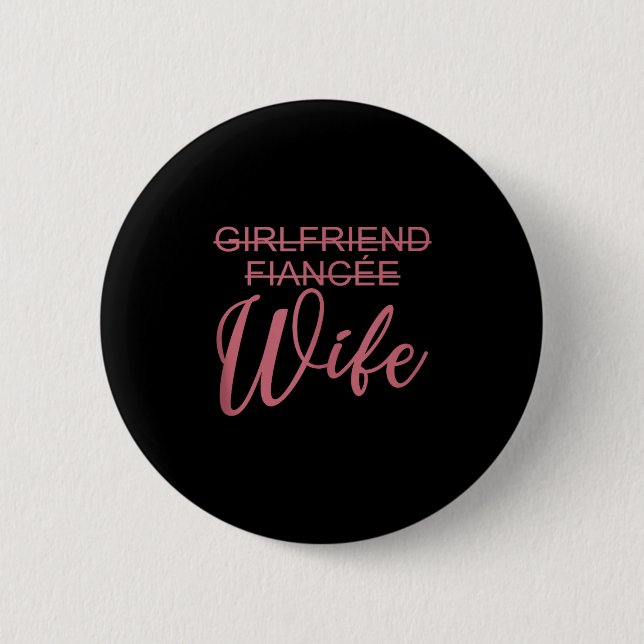 Badge Rond 5 Cm Girlfriend Fiancée Wife, Wedding, Just Married, Ma (Devant)
