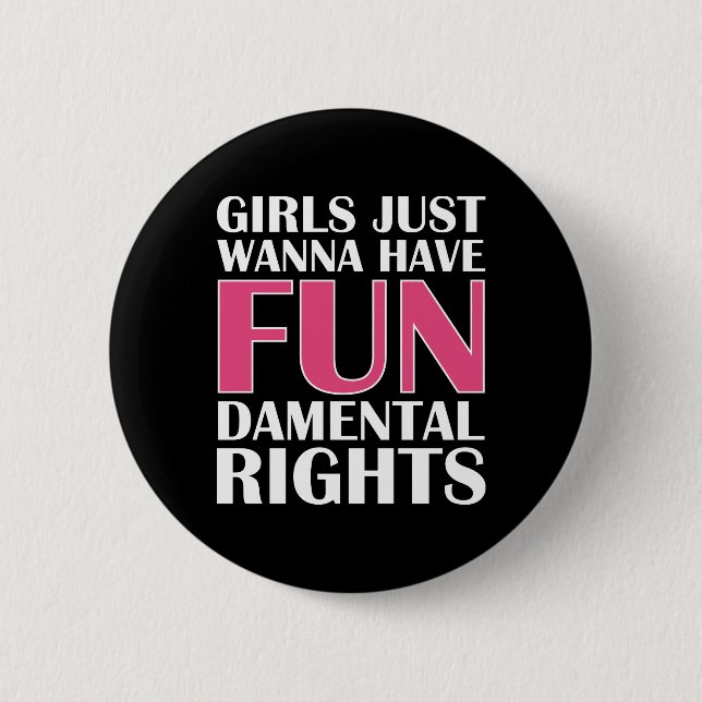 Badge Rond 5 Cm Girls Just Wanna Have Fun (Devant)