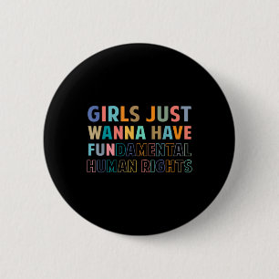 Badge Rond 5 Cm Girls Just Want to Have Fondamental Human Rights F