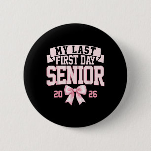 Badge Rond 5 Cm Girly Coquette Mon Dernier premier jour Senior 202