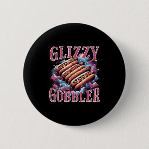 Badge Rond 5 Cm Glizzy Gobbler Hotdogs drôle Mème nourriture Homme