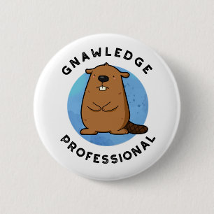 Badge Rond 5 Cm Gnawledge Professional Funny Beaver Pun