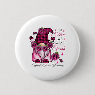 Badge Rond 5 Cm Gnome Rose En Octobre Nous Portons Le Cancer Du Se